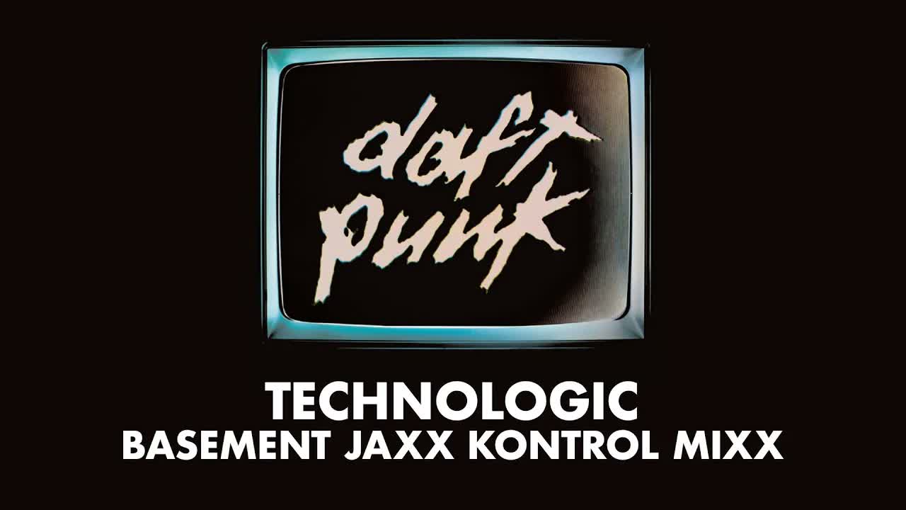 Daft Punk - Technologic (Basement Jaxx Kontrol Mixx) (Official Audio)