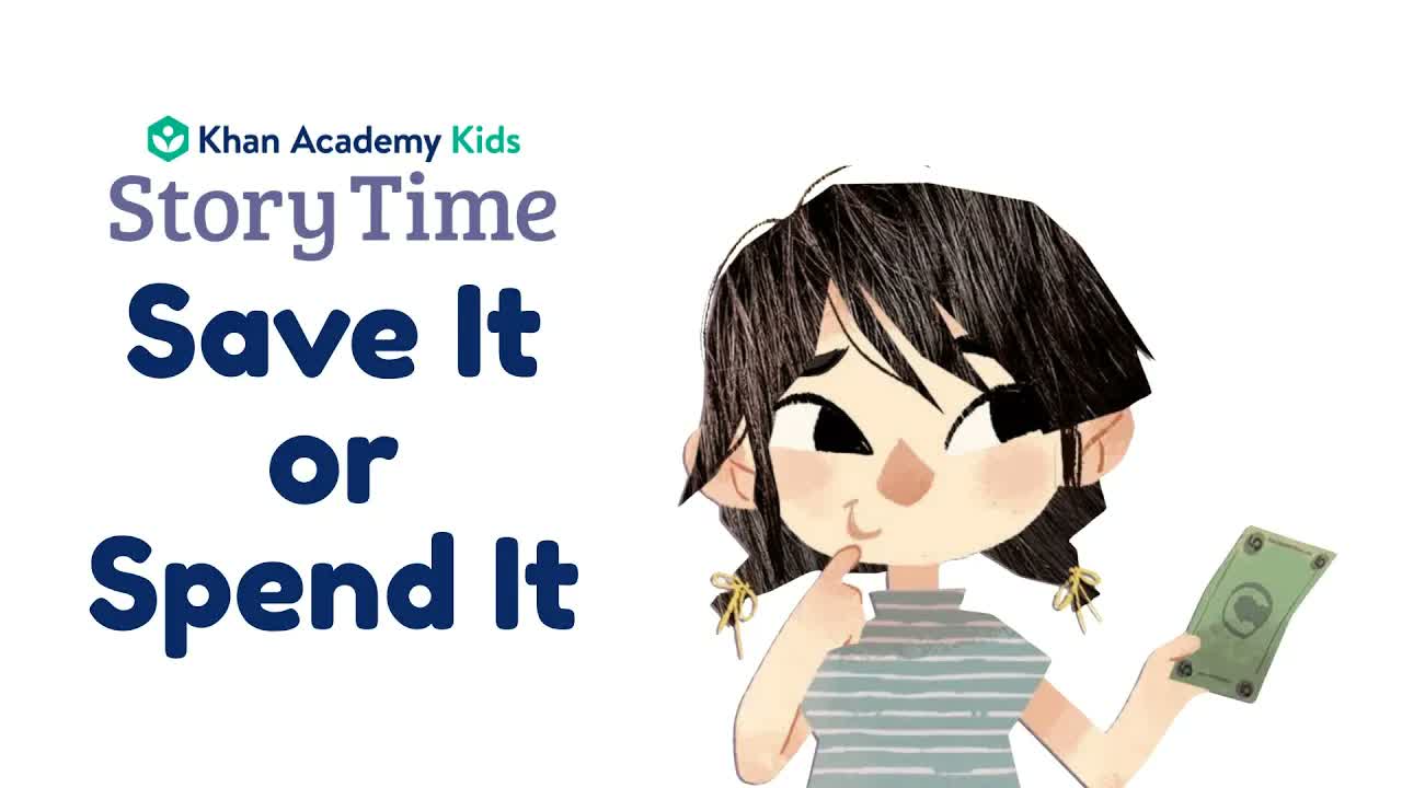 Save It or Spend It | Kids Book Read Aloud | Story Time with Khan Academy Kids