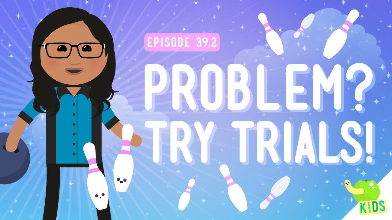 Try Trials: Crash Course Kids #39.2