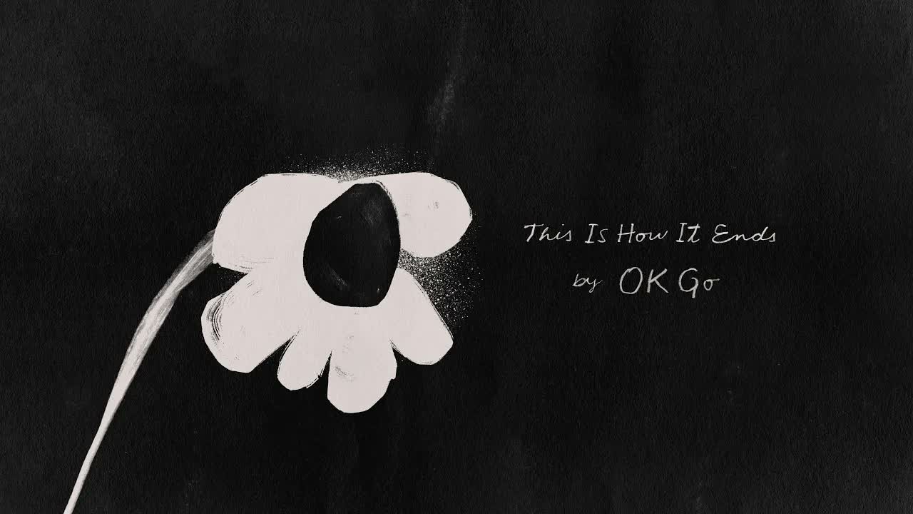 OK Go - This Is How It Ends (Official Lyric Video)