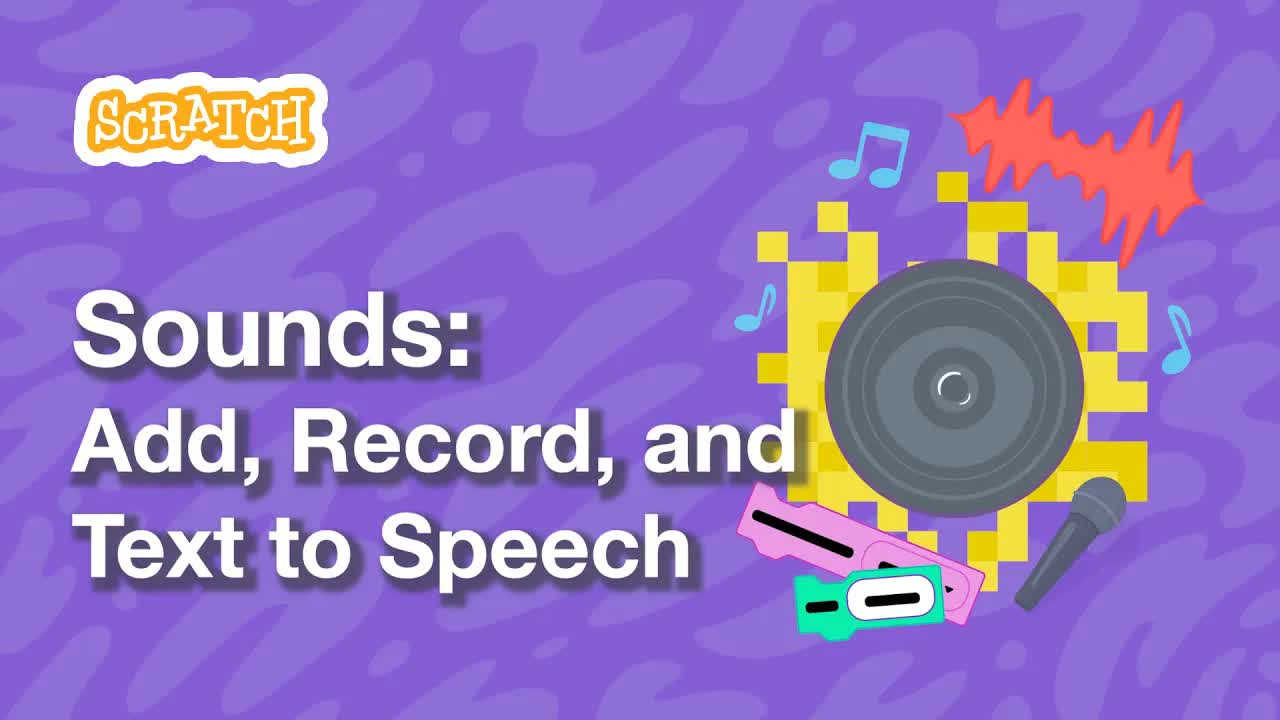Sounds in Scratch: Add, Record, and Use Text to Speech Blocks | Tutorial