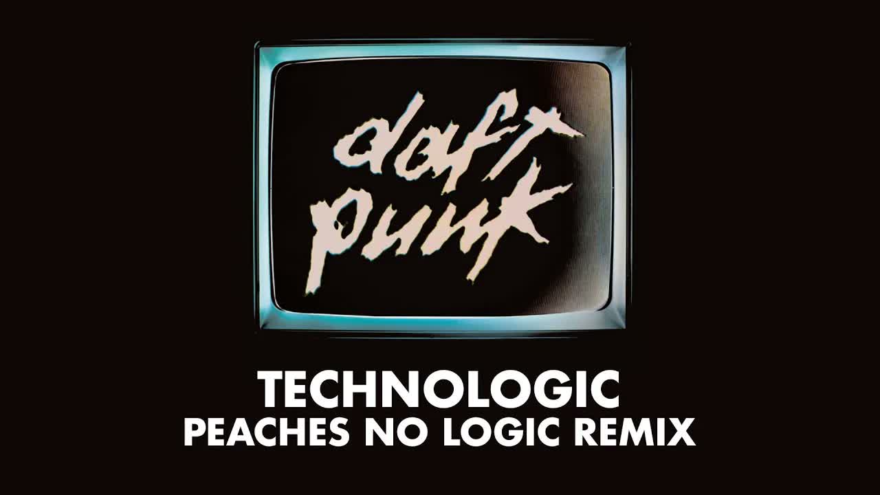 Daft Punk - Technologic (Peaches No Logic Remix) (Official Audio)