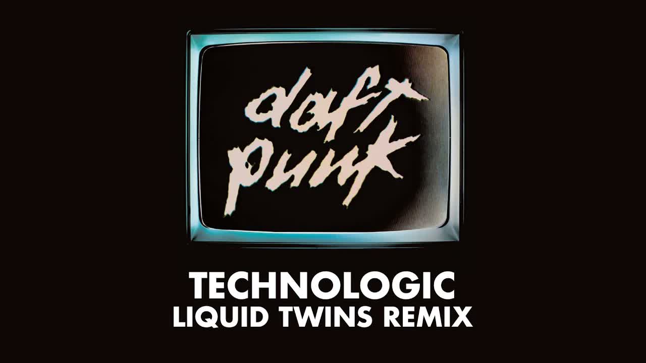Daft Punk - Technologic (Liquid Twins Remix) (Official Audio)