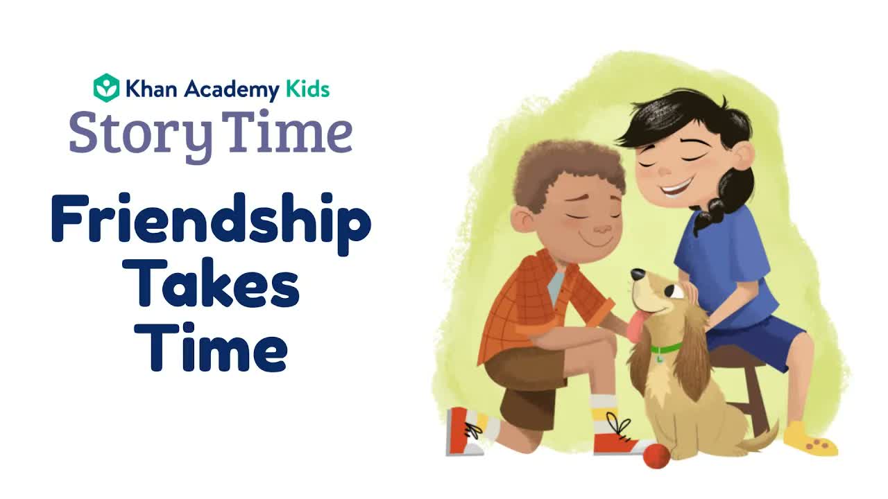 Friendship Takes Time | Story Time Read-Aloud for Kids | SEL + Making Friends | Khan Academy Kids