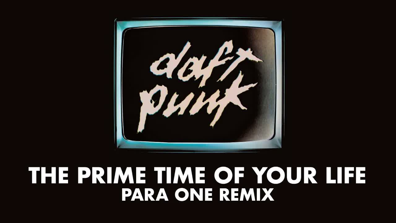 Daft Punk - The Prime Time Of Your Life (Para One Remix) (Official Audio)