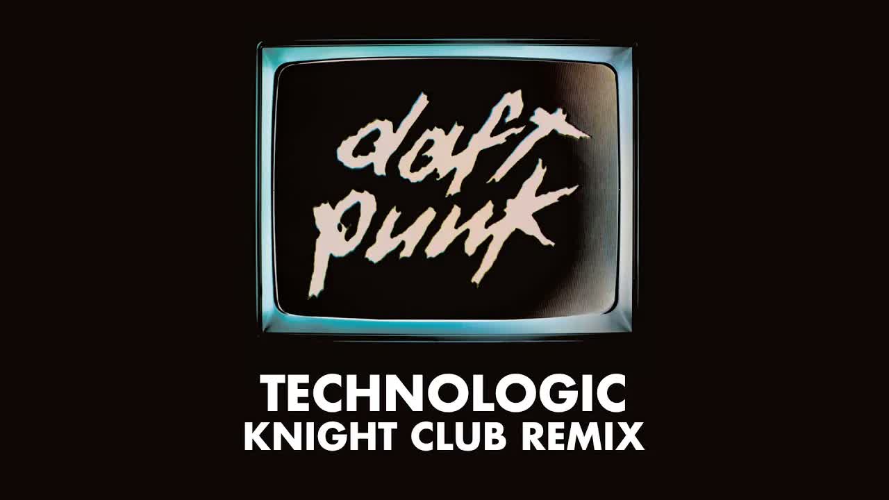 Daft Punk - Technologic (Le Knight Club Remix) (Official Audio)