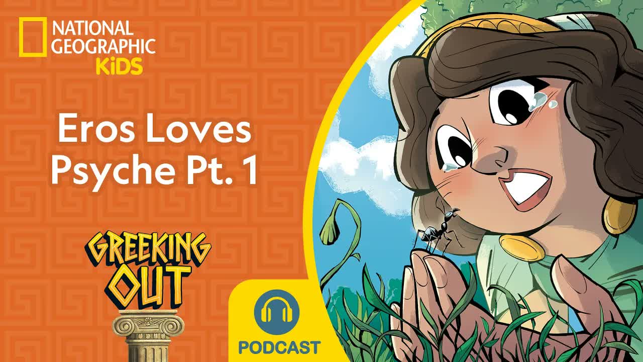 Eros (AKA Cupid) Loves Psyche💘| Greeking Out Podcast | S3 E4 FULL EP Part 1 | Nat Geo KIds