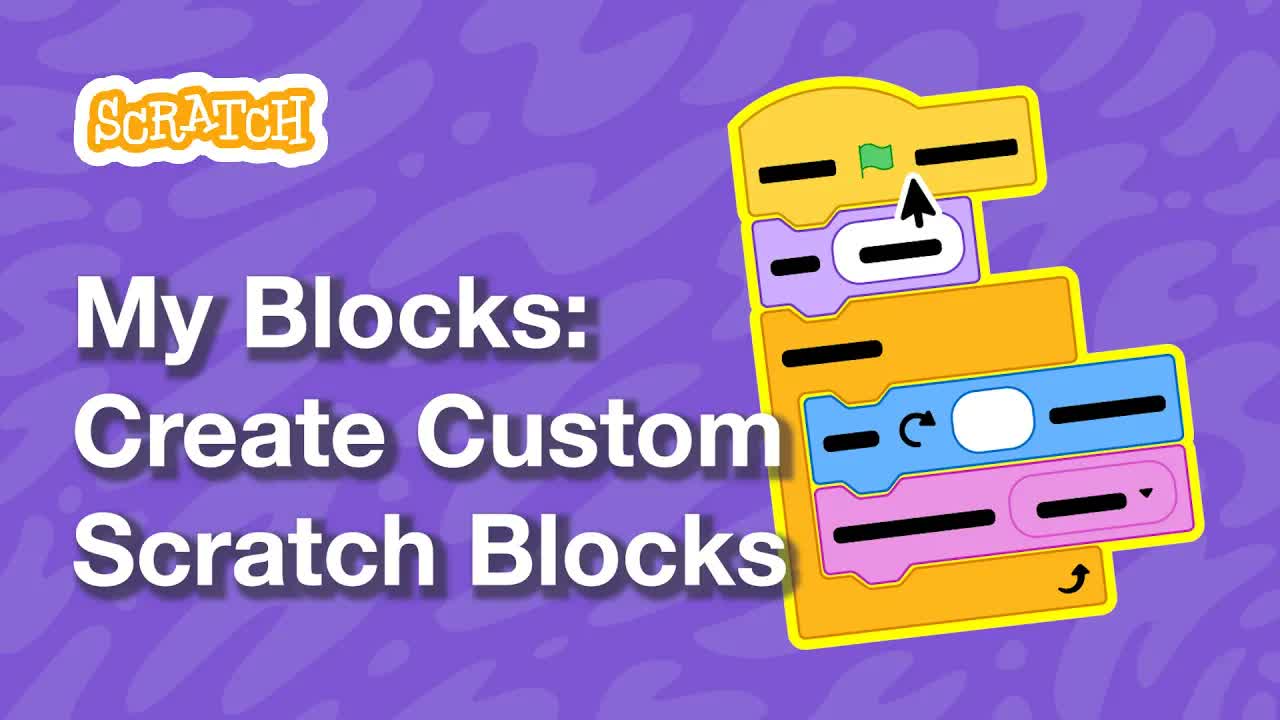 Scratch My Blocks, Part 1: Create Custom Blocks | Tutorial
